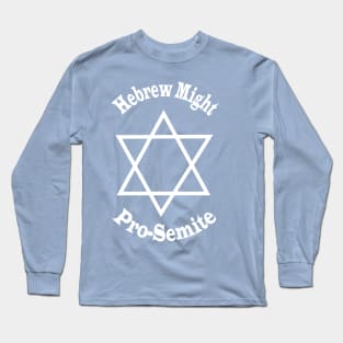Hebrew Might Pro-Semite White Text Long Sleeve T-Shirt